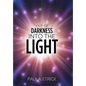Out of Darkness into the Light - Hardcover