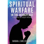 Spiritual Warfare in the Workplace: A Handbook for Diligent Workers - Paperback