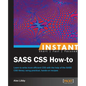 Instant SASS CSS How-to - Paperback