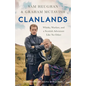 Clanlands: Whisky, Warfare, and a Scottish Adventure Like No Other - Hardcover
