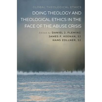 Doing Theology and Theological Ethics in the Face of the Abuse Crisis - Paperback