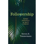 Followership: Faithful Following in an Age of Confusion - Paperback