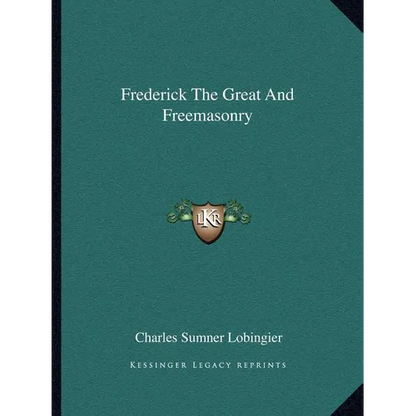 Frederick The Great And Freemasonry - Paperback