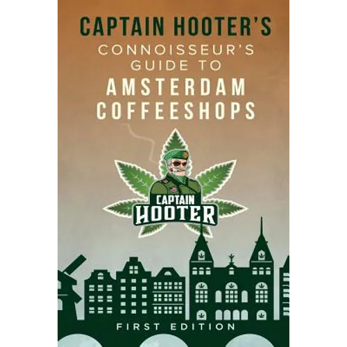Captain Hooter's Connoisseur's Guide to Amsterdam Coffeeshops - Paperback