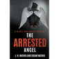 The Arrested Angel - Paperback