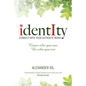 Identity: Connect with your authentic being. Know who you are, be who you are - Paperback