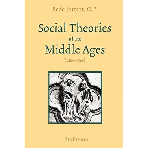 Social Theories of the Middle Ages (1200-1500) - Paperback