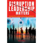 Disruption Leadership Matters: lessons for leaders from the pandemic - Paperback