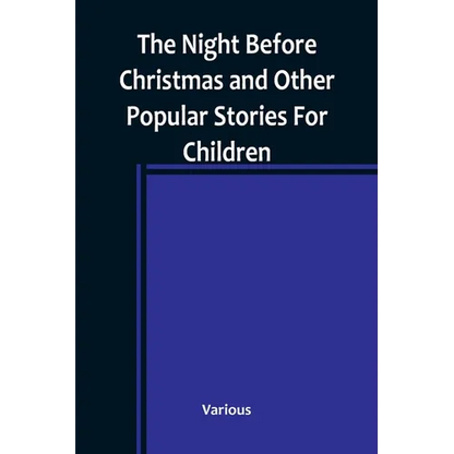 The Night Before Christmas and Other Popular Stories For Children - Paperback