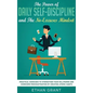 The Power of Daily Self-Discipline and The No-Excuses Mindset: Practical Exercises to Strengthen Your Willpower and Overcome Procrastination by Creati - Hardcover