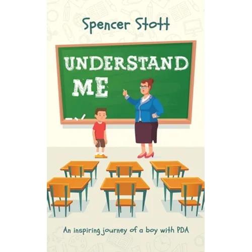 Understand Me: An inspiring journey of a boy with PDA - Paperback
