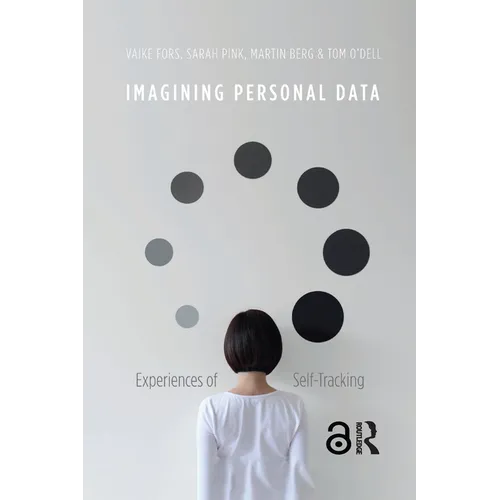 Imagining Personal Data: Experiences of Self-Tracking - Paperback
