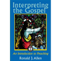 Interpreting the Gospel; An Introduction to Preaching - Paperback