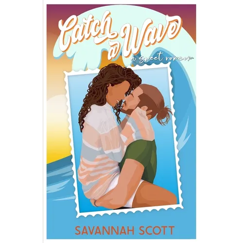 Catch a Wave: A second chance, older brother's best friend, sweet romcom - Paperback