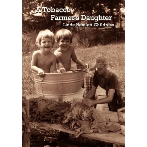 A Tobacco Farmer's Daughter - Hardcover