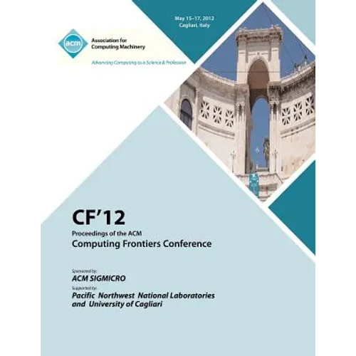Cf 12 Proceedings of the ACM Computing Frontiers Conference - Paperback