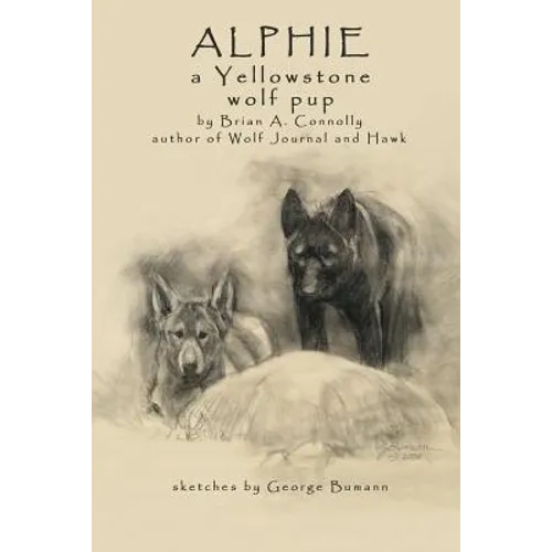 Alphie, a Yellowstone Wolf Pup - Paperback