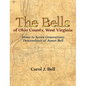 The Bells of Ohio County, West Virginia: Home to Seven Generations: Descendants of James Bell - Hardcover