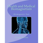 Health and Medical Biomagnetism: Biomagnetic Pair - Paperback
