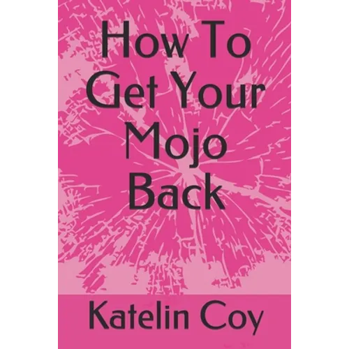 How To Get Your Mojo Back - Paperback