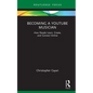 Becoming a Youtube Musician: How People Learn, Create, and Connect Online - Hardcover