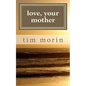 Love, Your Mother: A Little Love Story - Paperback