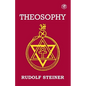 Theosophy: An Introduction to the Supersensible Knowledge of the World and the Destination of Man - Paperback