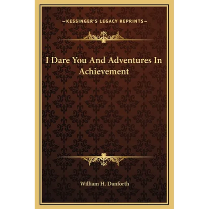 I Dare You And Adventures In Achievement - Hardcover