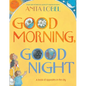 Good Morning, Good Night - Hardcover