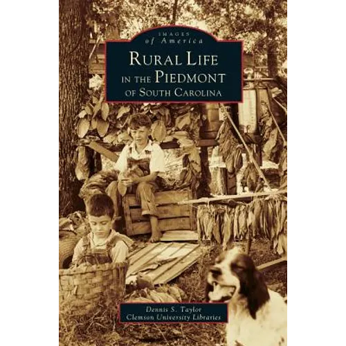 Rural Life in the Piedmont of South Carolina - Hardcover
