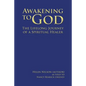 Awakening to God: The Lifelong Journey of a Spiritual Healer - Paperback