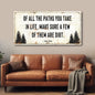 Of All the Paths You Take in Life Make Sure A Few Of Them Are Dirt Cabin Sign II