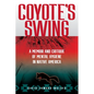 Coyote's Swing: A Memoir and Critique of Mental Hygiene in Native America - Paperback