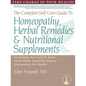 The Complete Self-Care Guide to Homeopathy, Herbal Remedies & Nutritional Supplements - Paperback