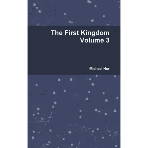 The First Kingdom Volume 3 - Hardcover
