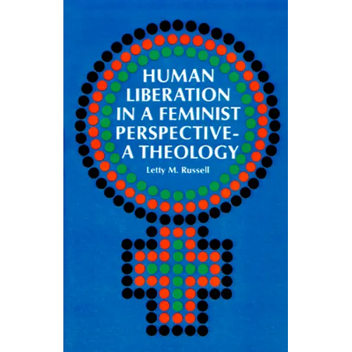 Human Liberation in a Feminist Perspective--A Theology - Paperback
