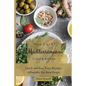 The Fast Mediterranean Cookbook: Quick and Easy Tasty Recipes Affordable For Busy People - Paperback