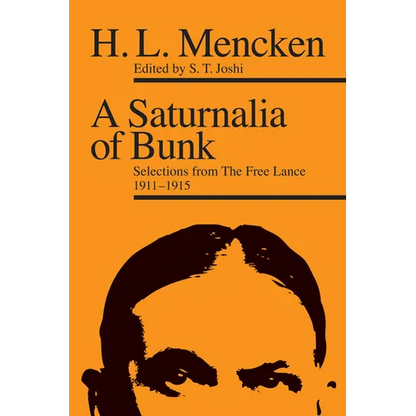 A Saturnalia of Bunk: Selections from The Free Lance, 1911-1915 - Hardcover