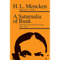 A Saturnalia of Bunk: Selections from The Free Lance, 1911-1915 - Hardcover