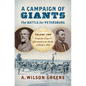 A Campaign of Giants--The Battle for Petersburg: Volume 2: From the Crater's Aftermath to the Battle of Burgess Mill - Hardcover