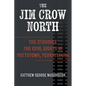 The Jim Crow North: The Struggle for Civil Rights in Pottstown, Pennsylvania - Paperback