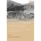 Post-Ottoman Topologies: The Presence of the Past in the Era of the Nation-State - Paperback