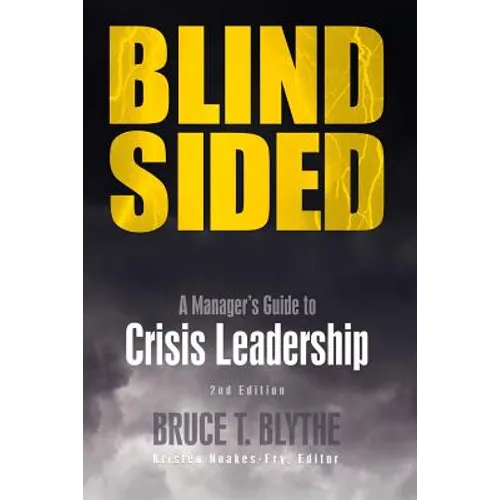 Blindsided: A Manager's Guide to Crisis Leadership, 2nd Edition - Paperback