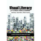 Visual Literacy in the K-12 Social Studies Classroom - Paperback