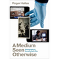 A Medium Seen Otherwise: Photography in Documentary Film - Paperback