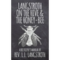 Langstroth on the Hive and the Honey-Bee, A Bee Keeper's Manual: The Original 1853 Edition - Hardcover