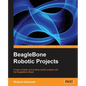 Beaglebone Robotic Projects - Paperback