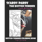 Scardy Pardy The Boston Terrier and Friends: Boston Terrier Coloring Book - Paperback