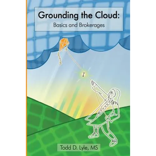 Grounding The Cloud: Basics and Brokerages - Paperback