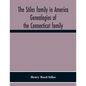 The Stiles Family In America. Genealogies Of The Connecticut Family - Paperback